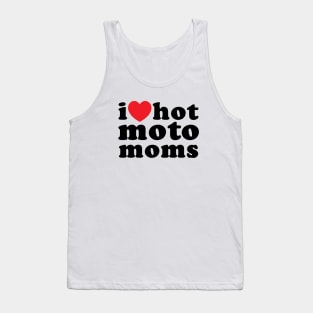 I Love Hot Moto Moms Tank Top